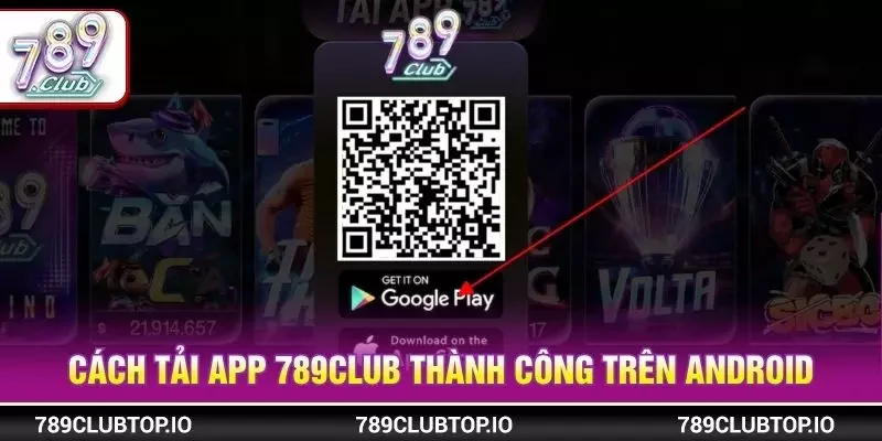 Cách tải app 789CLUB thành công trên Android