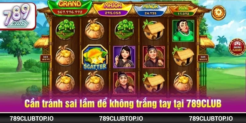 Cần tránh một vài sai lầm để không rơi vào cảnh trắng tay tại 789CLUB
