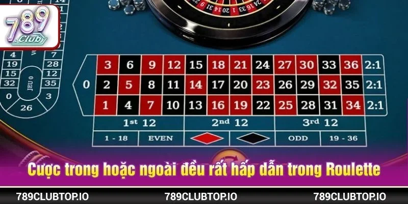 Cược trong hoặc ngoài đều rất hấp dẫn trong Roulette