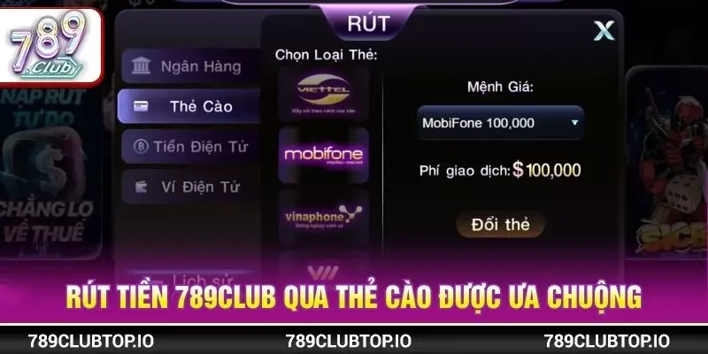 Rút tiền 789CLUB qua thẻ cào được ưa chuộng